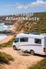 Wohnmobil Touren: Atlantikküste Portugals – Von Nord nach Süd