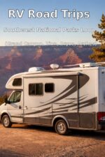 RV Road Trips: Southwest National Parks Loop (Grand Canyon, Zion, Bryce, Arches)