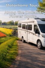 Motorhome Tours:  Along the Holland Flower Route