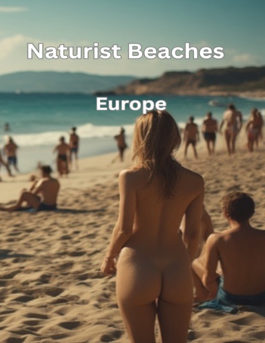 Nude Beaches in Europe: A Naturist Travel Guide