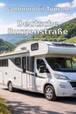 Wohnmobil-Touren: Deutsche Burgenstraße