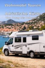 Wohnmobil Touren: Entlang der Kroatischen Küste. Von Umag bis Dubrovnik