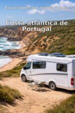 Excursiones en autocaravana: Costa atlántica de Portugal – De norte a sur