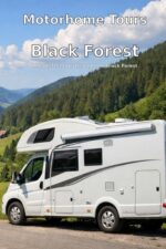 Motorhome Tours: The perfect tour through the Black Forest