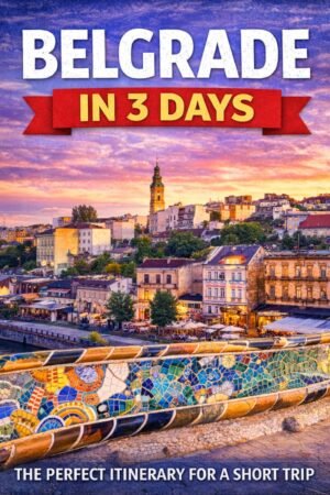 Belgrade in 3 Days: A Practical Guide for First-Time Visitors - Edition: 2026